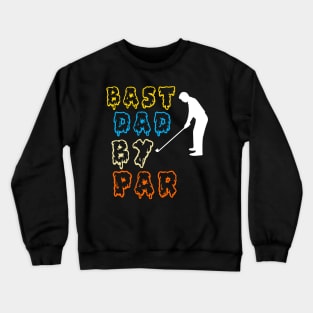 Best Dad By par Crewneck Sweatshirt